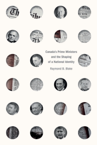 Cover image: Canada’s Prime Ministers and the Shaping of a National Identity 9780774869638
