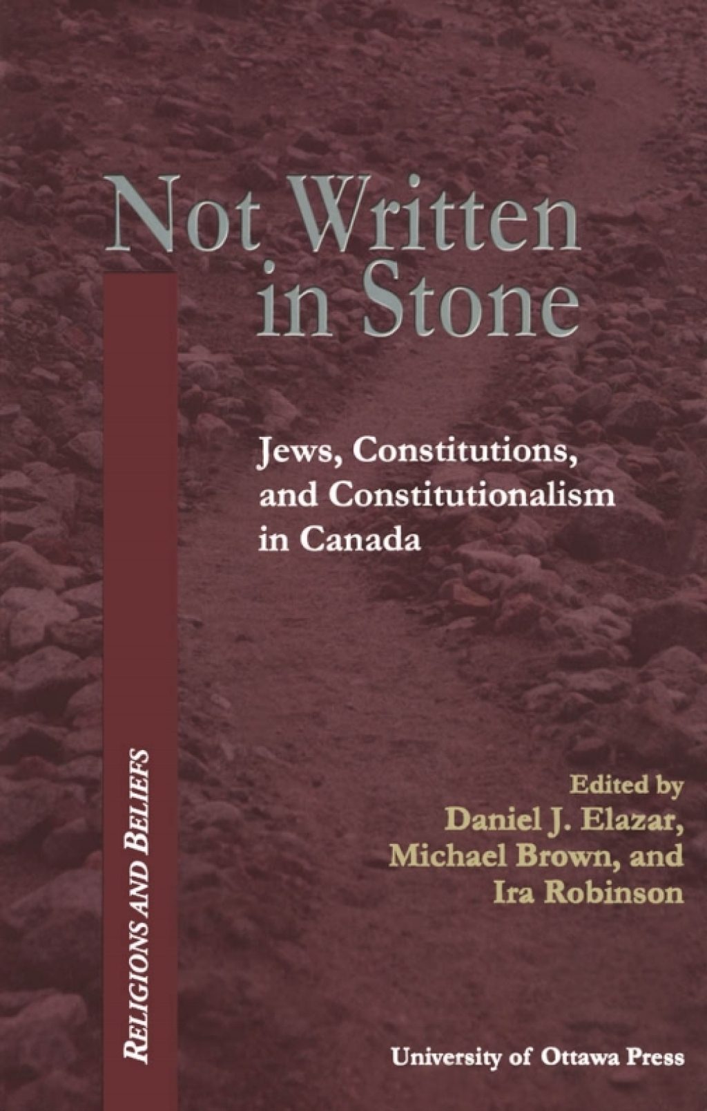 Not Written in Stone Jews, Constitutions, and Constitutionalism in Canada