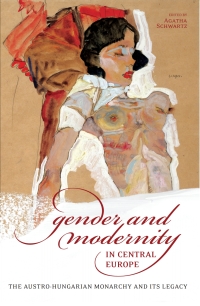 صورة الغلاف: Gender and Modernity in Central Europe 9780776607269