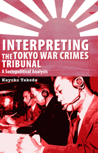 Cover image: Interpreting the Tokyo War Crimes Tribunal 9780776607290
