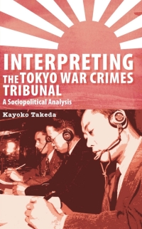 表紙画像: Interpreting the Tokyo War Crimes Tribunal 9780776607290