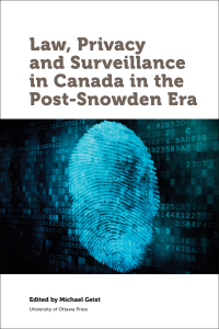 Cover image: Law, Privacy and Surveillance in Canada in the Post-Snowden Era 9780776622071