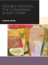 Omslagafbeelding: Double-Voicing the Canadian Short Story 9780776623238