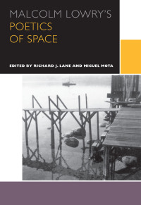 Cover image: Malcolm Lowry's Poetics of Space 9780776623405