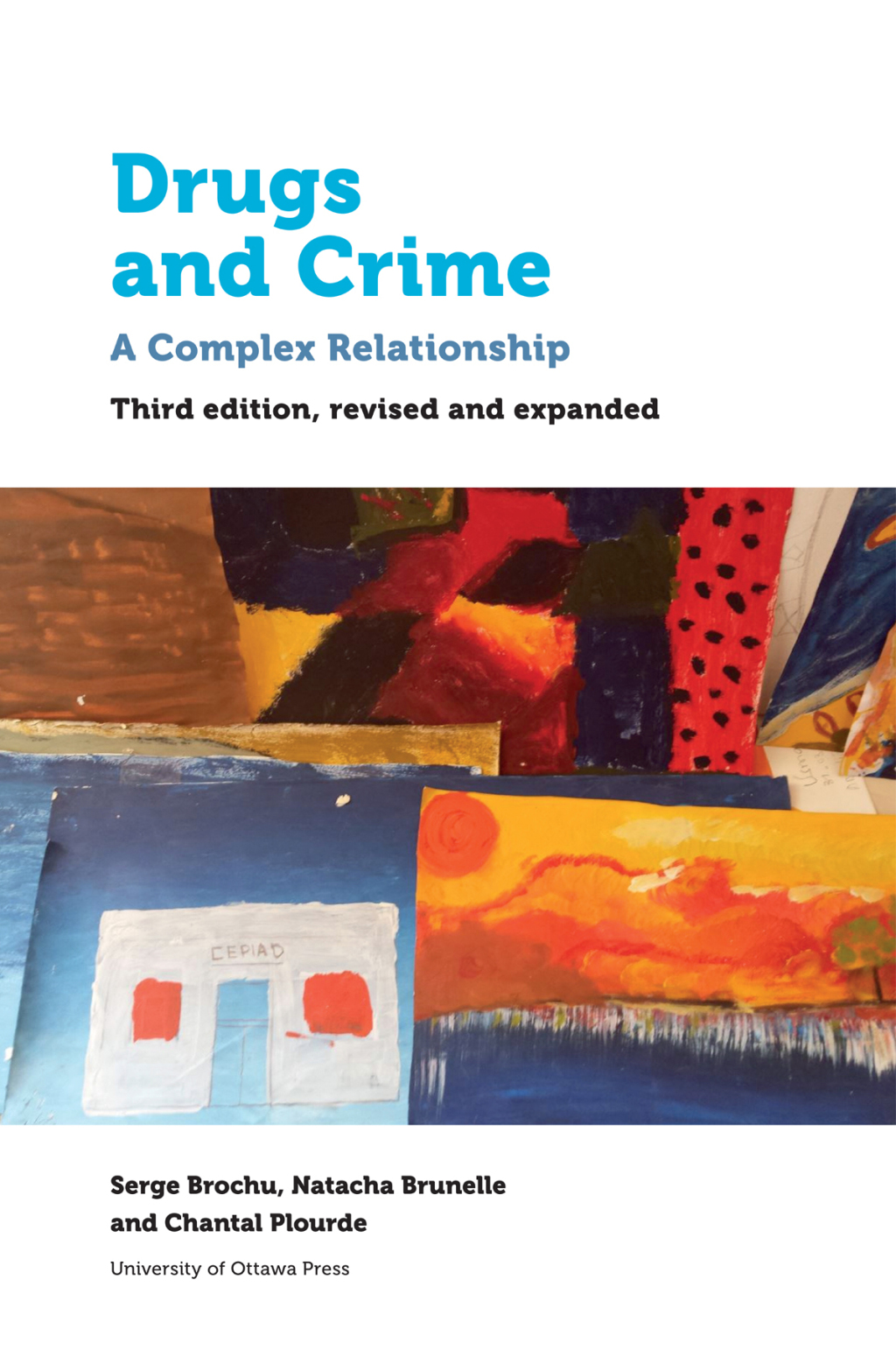 Drugs and Crime A Complex Relationship. Third revised and expanded edition 3rd Edition