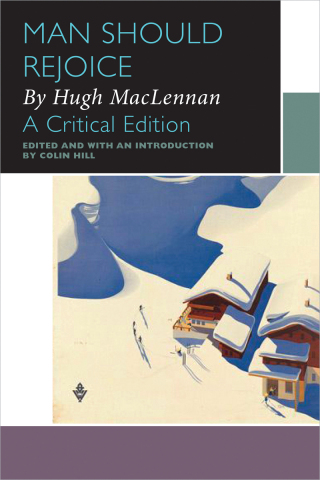Cover image: Man Should Rejoice, by Hugh MacLennan 9780776627991