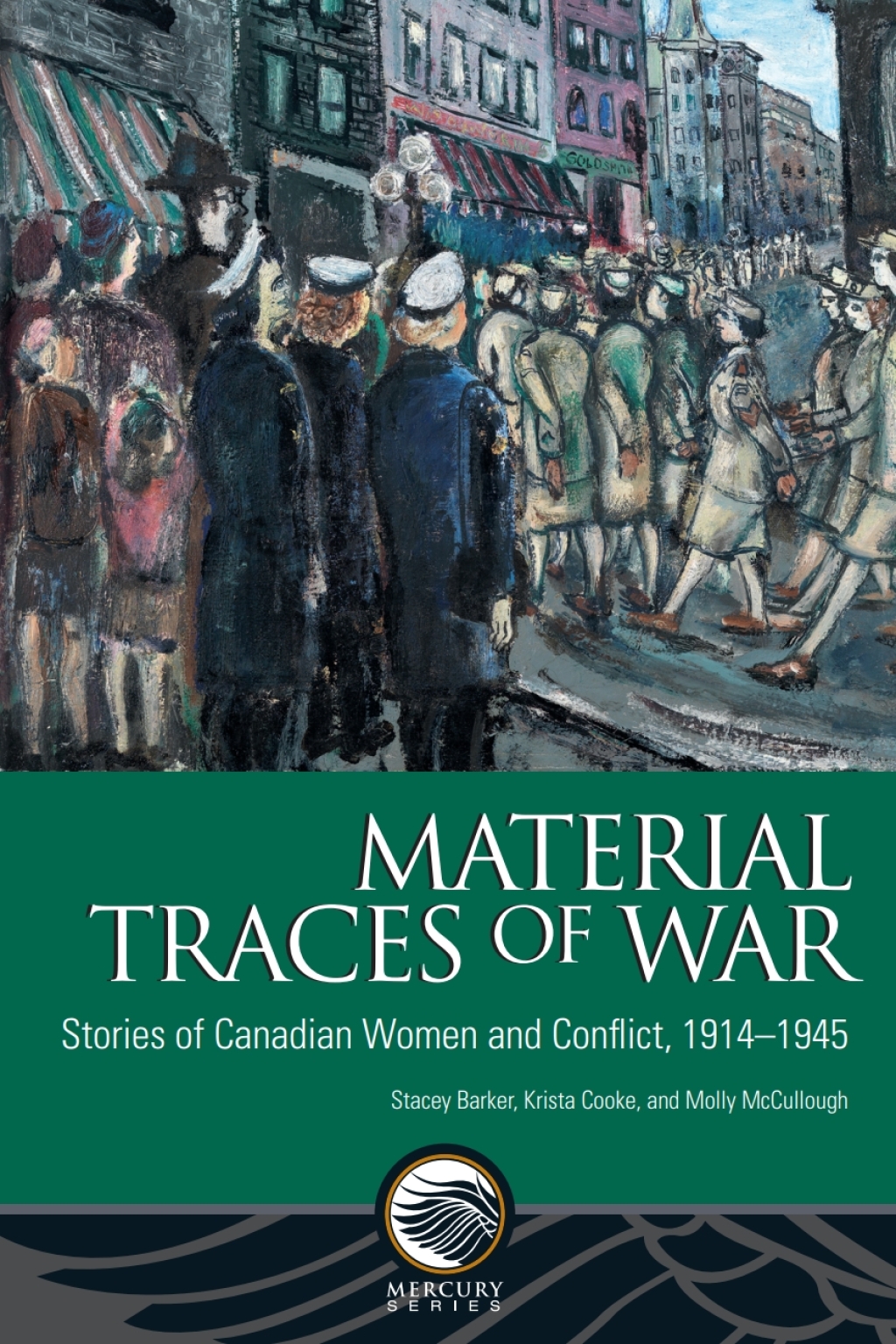 Material Traces of War Stories of Canadian Women and Conflict, 1914—1945