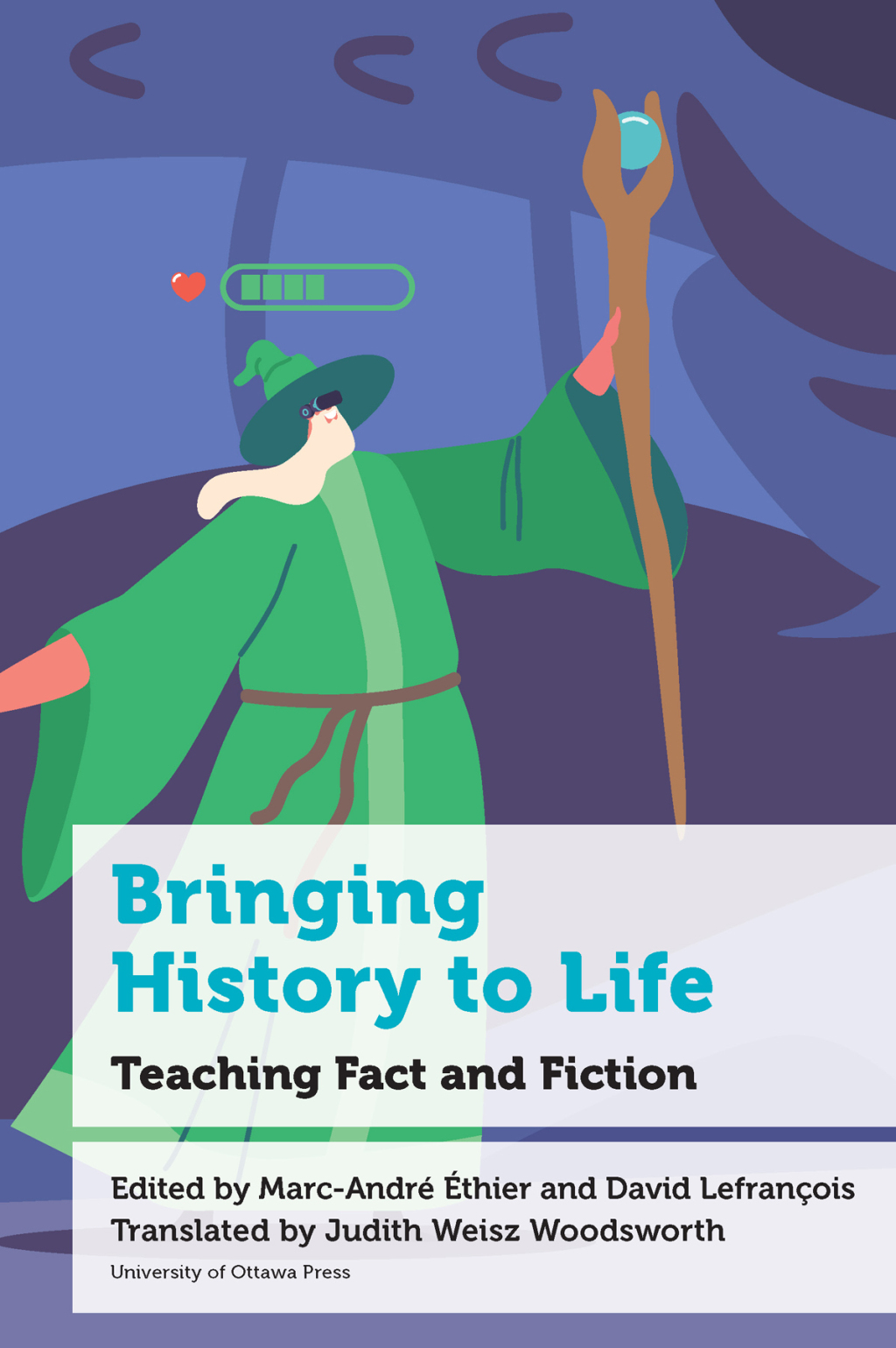 Bringing History to Life Teaching Fact and Fiction