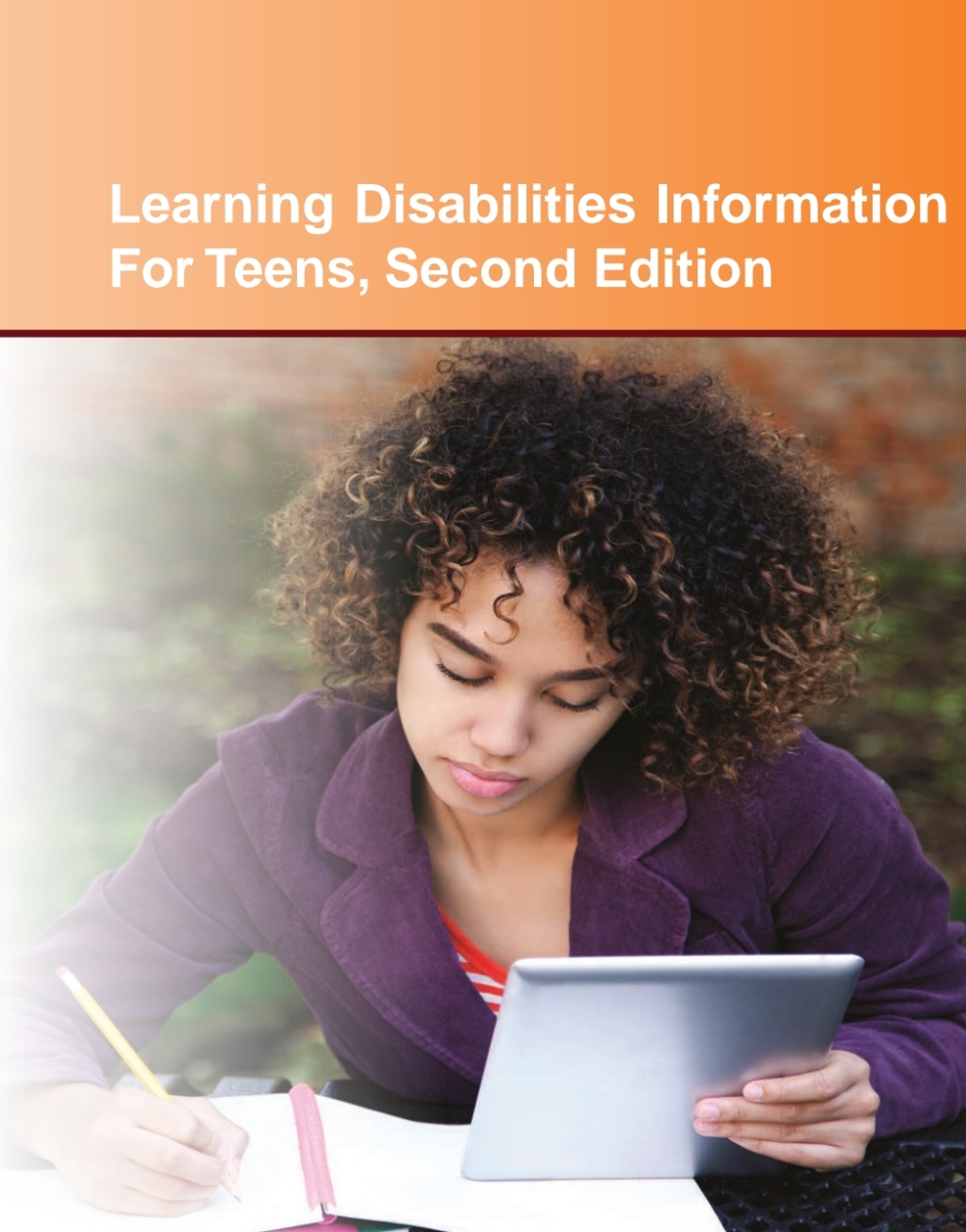 Learning Disabilities Information for Teens, 2nd 2nd Edition
