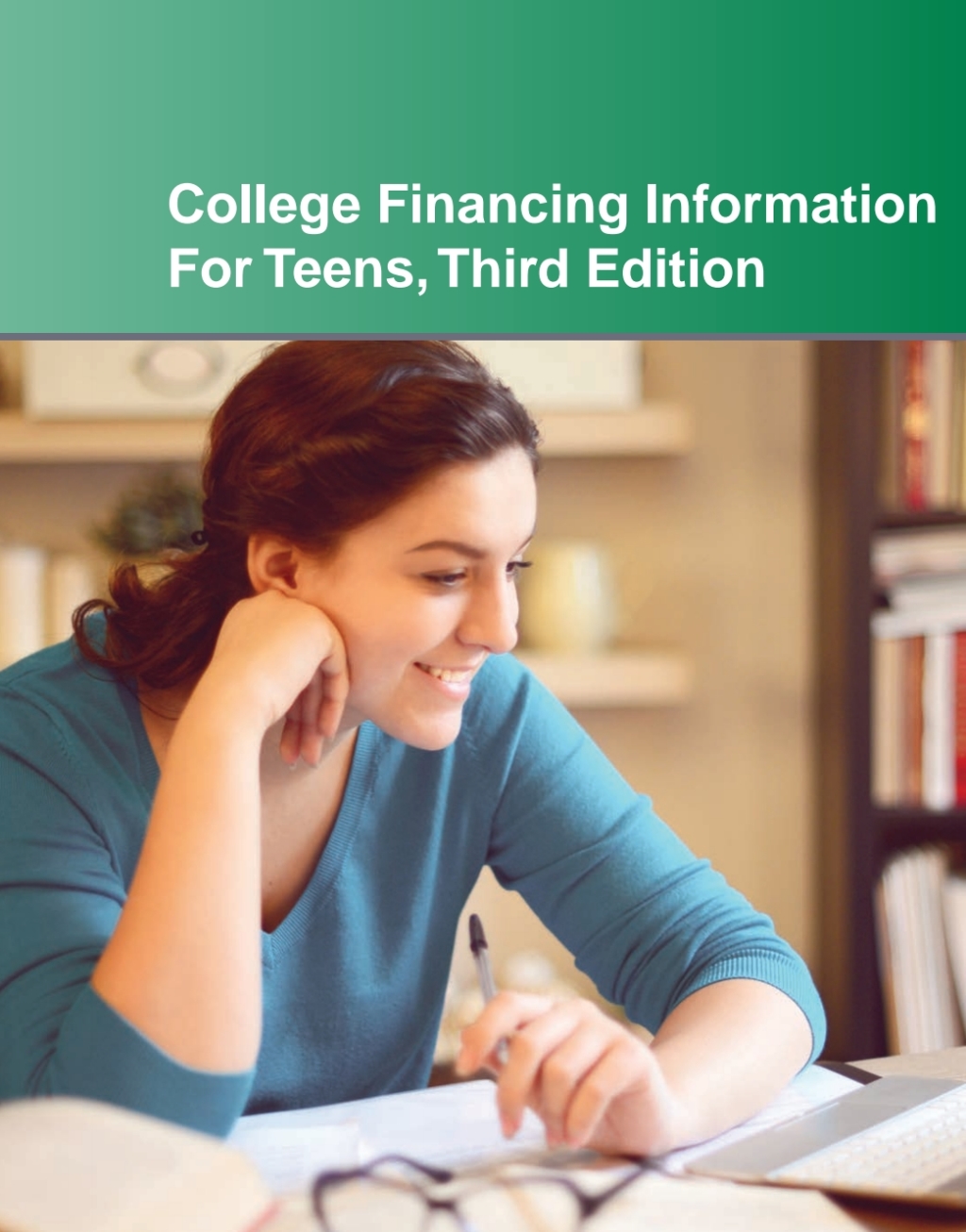 College Financing Information for Teens, 3rd 3rd Edition
