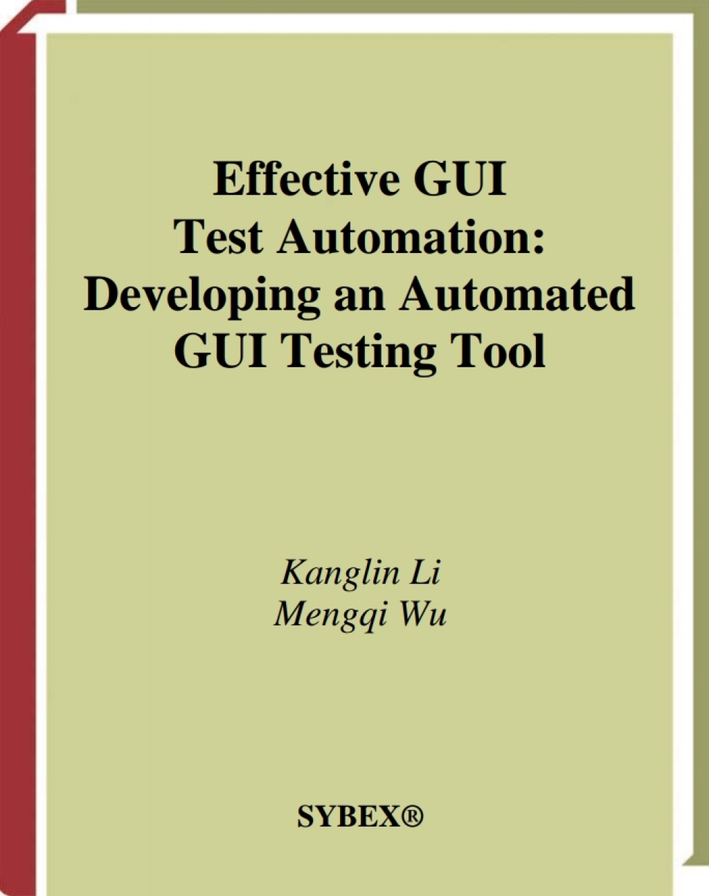 Effective GUI Testing Automation Developing an Automated GUI Testing Tool 1st Edition