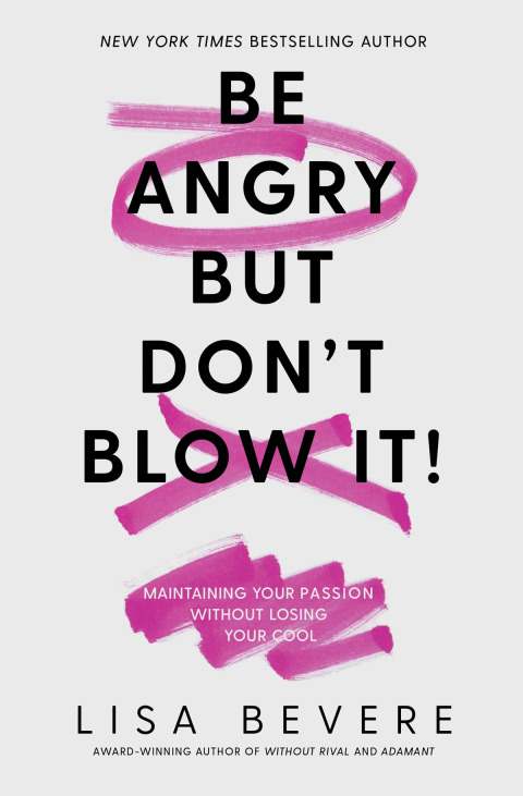 Be Angry, But Don't Blow It : Maintaining Your Passion Without Losing Your Cool - FULL INSTANT DOWNLOAD | PDF DOCX EPUB