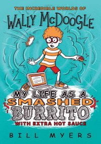 Cover image: My Life as a Smashed Burrito with Extra Hot Sauce 9780785231127