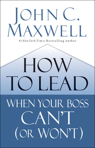 Cover image: How to Lead When Your Boss Can't (or Won't) 9780785230786