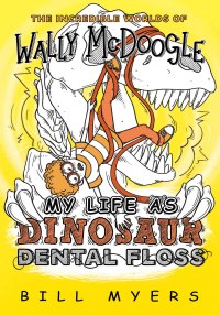 Omslagafbeelding: My Life as Dinosaur Dental Floss 9780785232407