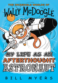 Omslagafbeelding: My Life as an Afterthought Astronaut 9780785233800