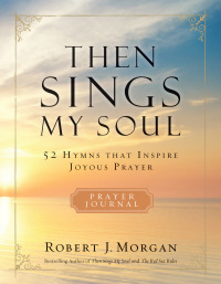 Cover image: Then Sings My Soul Prayer Journal 9780785236559