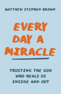 Cover image: Every Day a Miracle 9780785240822