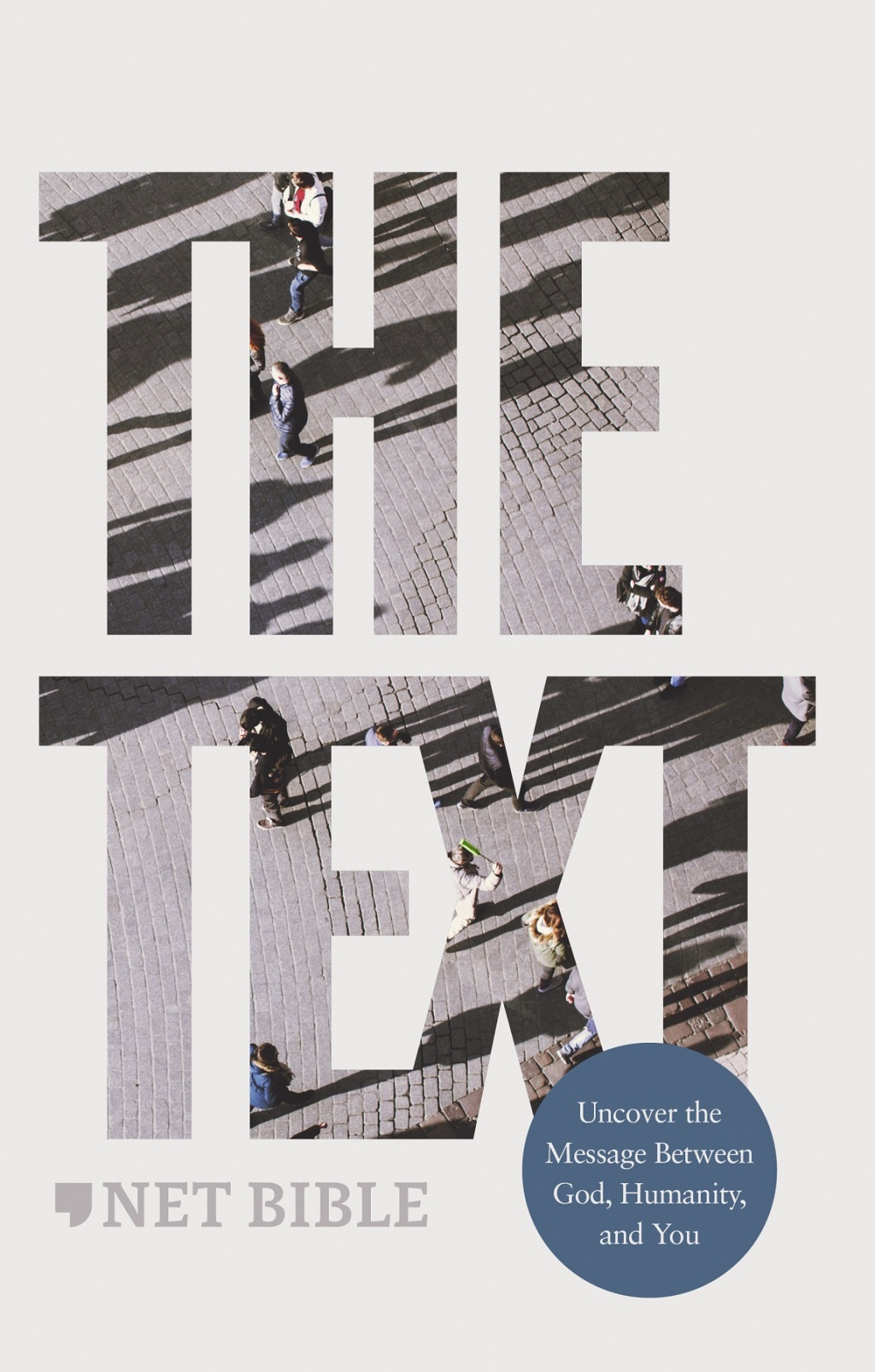 NET, The TEXT Bible Uncover the message between God, humanity, and you