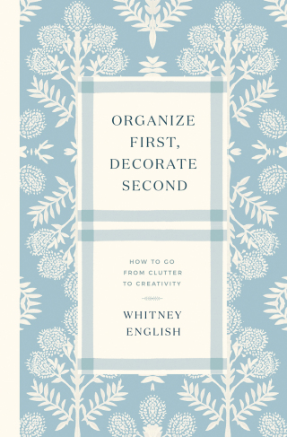 Cover image: Organize First, Decorate Second 9780785251965