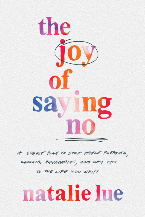 The Joy of Saying No : A Simple Plan to Stop People Pleasing, Reclaim Boundaries, and Say Yes to the Life You Want - FULL INSTANT DOWNLOAD | PDF DOCX EPUB