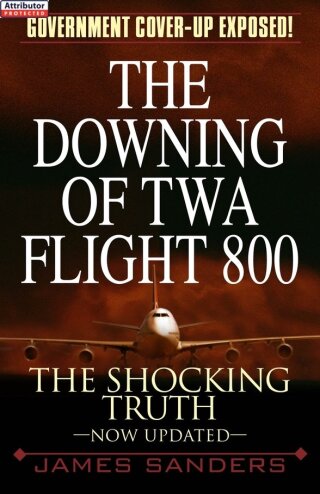 Cover image: The Downing of TWA Flight 800 9780821758298