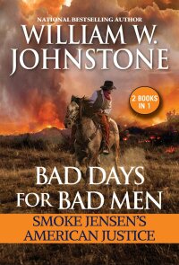 Cover image: Bad Days for Bad Men: Smoke Jensen's American Justice 9780786049998