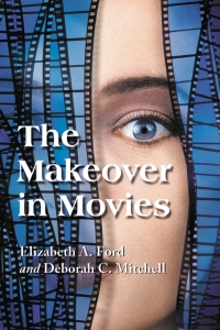 Imagen de portada: The Makeover in Movies 9780786417216