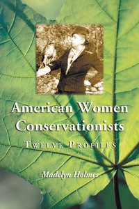 Cover image: American Women Conservationists: Twelve Profiles 9780786417834
