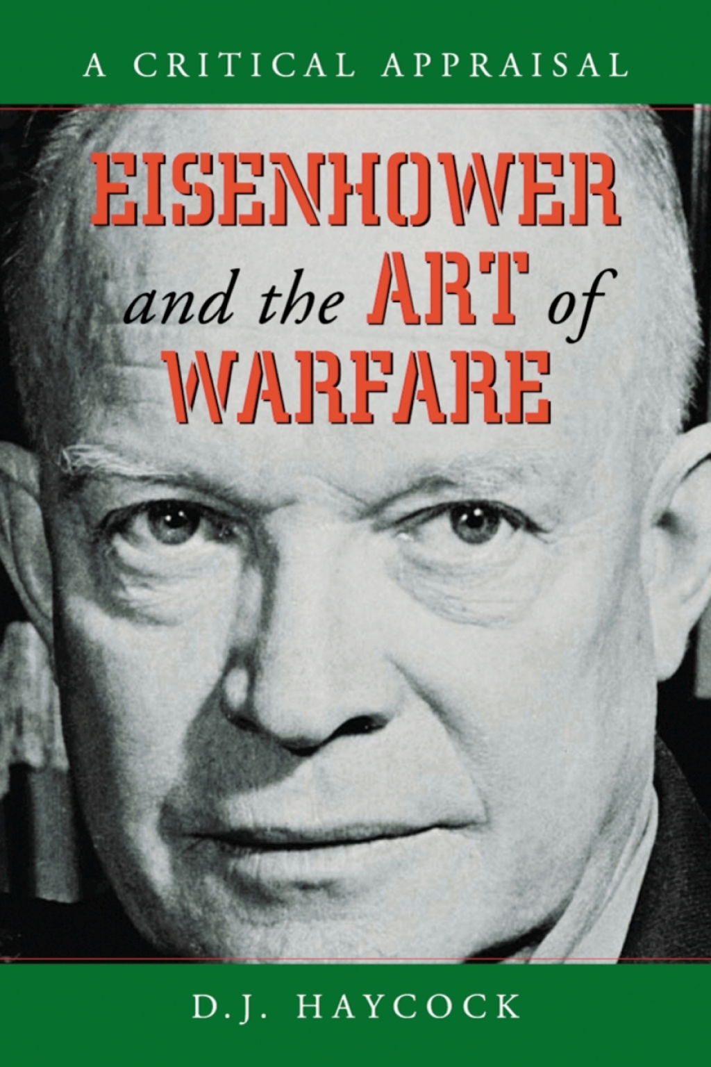 Eisenhower and the Art of Warfare A Critical Appraisal
