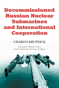 Cover image: Decommissioned Russian Nuclear Submarines and International Cooperation 9780786409129