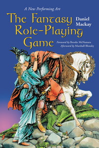 Cover image: The Fantasy Role-Playing Game: A New Performing Art 9780786408153