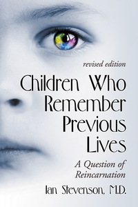 Cover image: Children Who Remember Previous Lives: A Question of Reincarnation, rev. ed. 9780786409136
