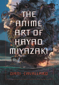 Omslagafbeelding: The Anime Art of Hayao Miyazaki 9780786423699