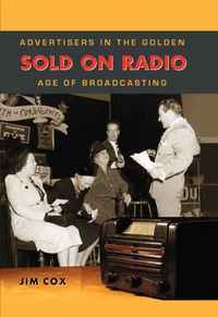 Cover image: Sold on Radio: Advertisers in the Golden Age of Broadcasting 9780786475186