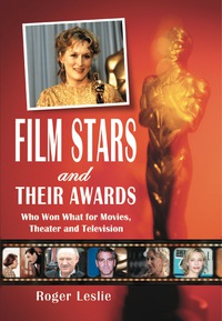 Cover image: Film Stars and Their Awards: Who Won What for Movies, Theater and Television 9780786440177