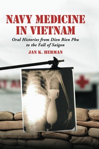 Cover image: Navy Medicine in Vietnam: Oral Histories from Dien Bien Phu to the Fall of Saigon 9780786439997