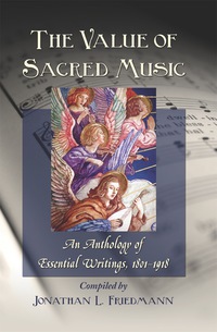 Cover image: The Value of Sacred Music: An Anthology of Essential Writings, 1801-1918 9780786442010