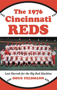 Cover image: The 1976 Cincinnati Reds: Last Hurrah for the Big Red Machine 9780786438549