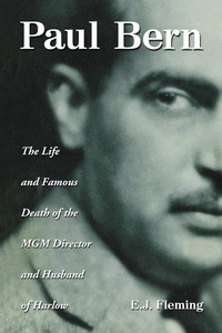 Cover image: Paul Bern: The Life and Famous Death of the MGM Director and Husband of Harlow 9780786439638
