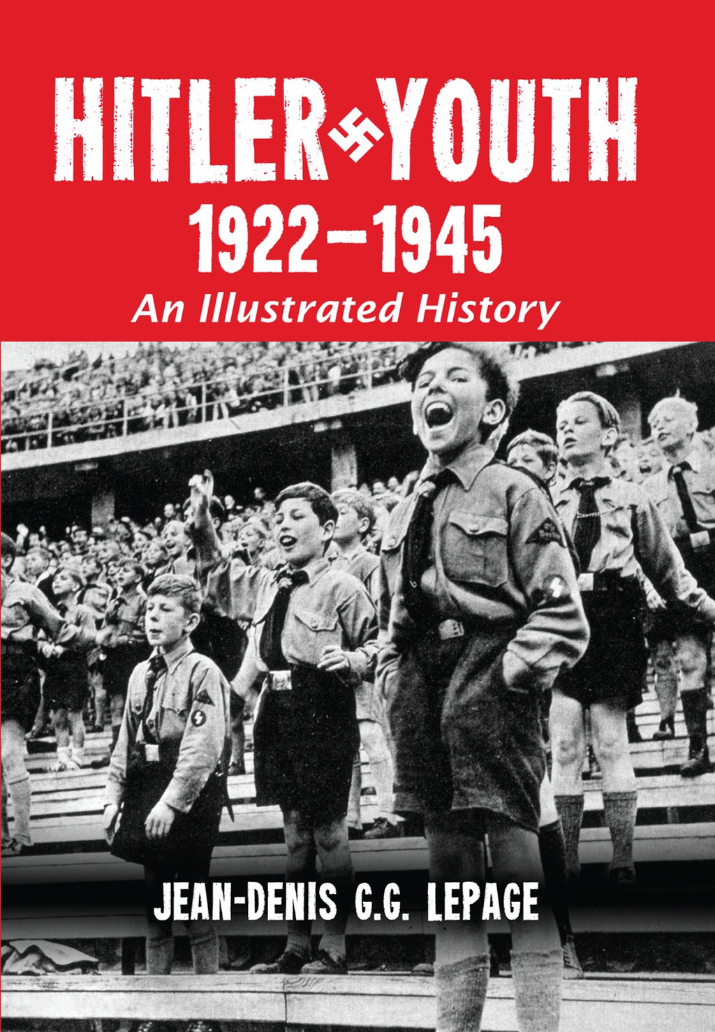 Hitler Youth, 1922-1945: An Illustrated History
