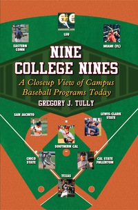 Cover image: Nine College Nines: A Closeup View of Campus Baseball Programs Today 9780786441280