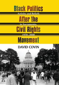 Cover image: Black Politics After the Civil Rights Movement: Activity and Beliefs in Sacramento, 1970-2000 9780786442584