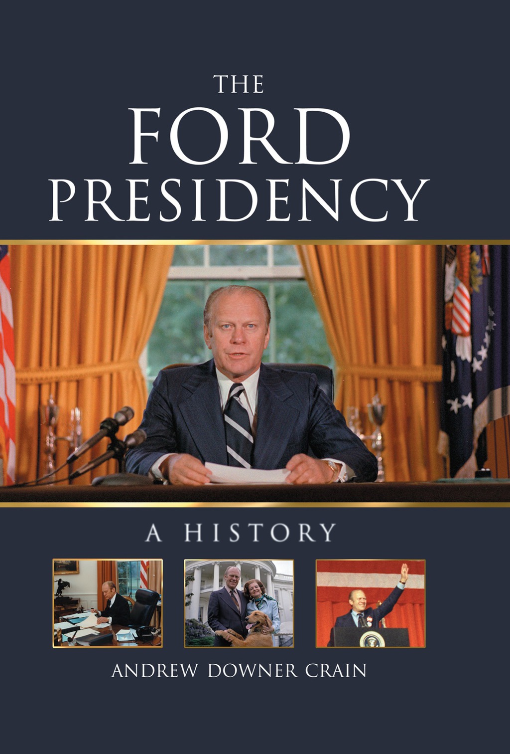 Ford Presidency: A History