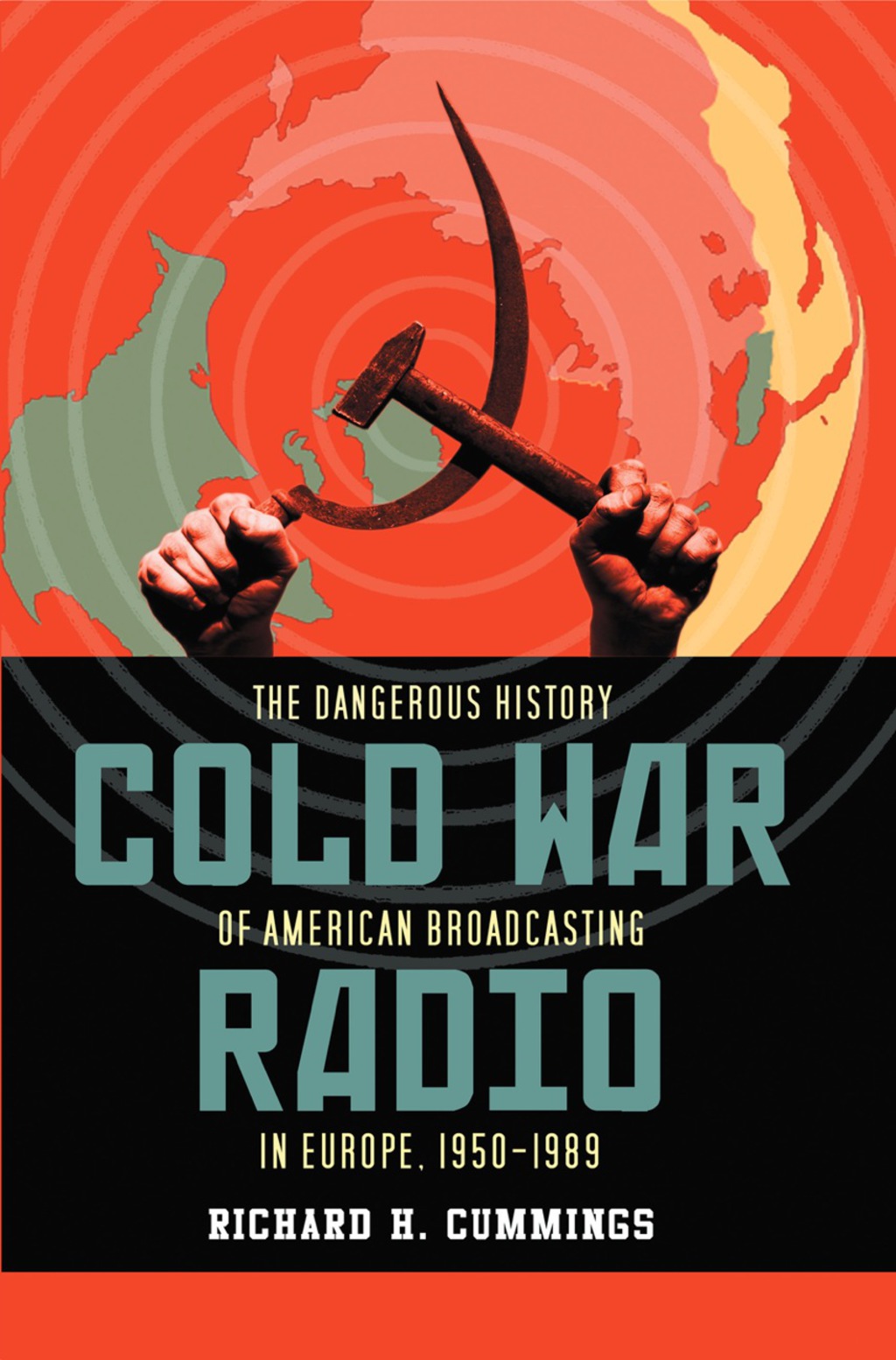 Cold War Radio: The Dangerous History of American Broadcasting in Europe, 1950-1989