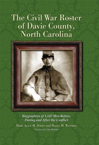Cover image: The Civil War Roster of Davie County, North Carolina: Biographies of 1,147 Men Before, During and After the Conflict 9780786471591