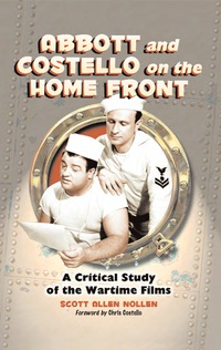 Cover image: Abbott and Costello on the Home Front: A Critical Study of the Wartime Films 9780786435210