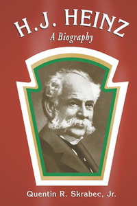 Cover image: H.J. Heinz: A Biography 9780786441785