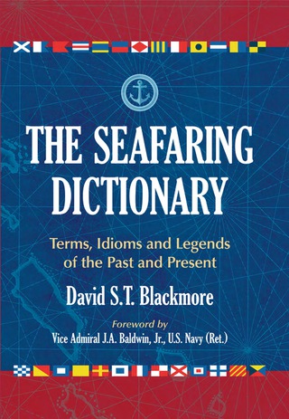 Cover image: The Seafaring Dictionary: Terms, Idioms and Legends of the Past and Present 9780786442669