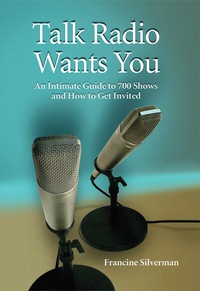 Cover image: Talk Radio Wants You: An Intimate Guide to 700 Shows and How to Get Invited 9780786440337